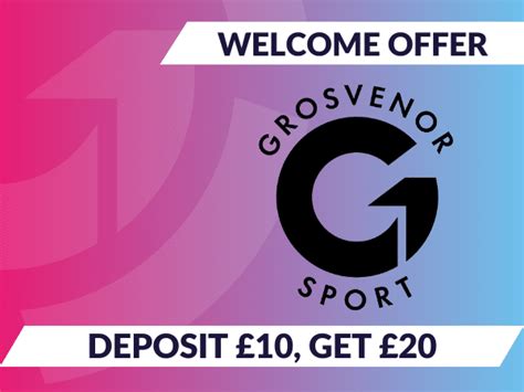 grosvenor sign up offer  Its unique format will double the odds of your opening bet, up to a maximum stake of £10